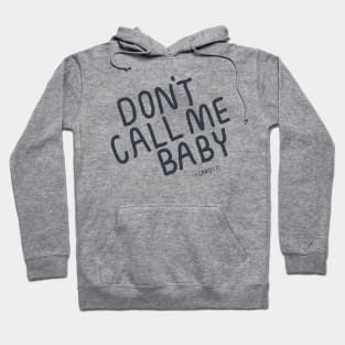 Dont’t Call Me Baby Hoodie